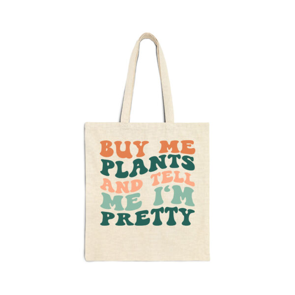 Buy me plants and tell me I m pretty Natural Tote Bag