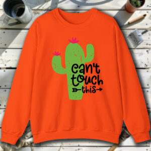 Cant-touch-this-Orange-Sweatshirt.jpg