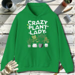 Crazy-Plant-Lady-2-2-Green-Hoodie.jpg