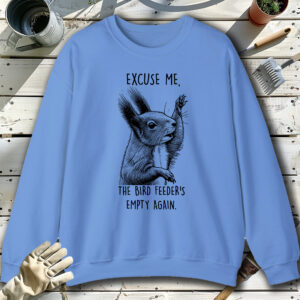 Excuse-Me-Bird-Feeders-Empty-Blue-Sweatshirt.jpg