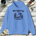 Gardening-Because-Murder-Is-Wrong-2-Blue-Hoodie.jpg