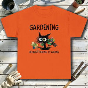 Gardening-Because-Murder-Is-Wrong-Black-Cat-Orange-T-Shirt.jpg