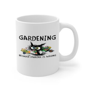 Gardening Because Murder Is Wrong Black Cat White Mug Right