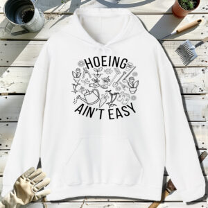 Hoeing-Aint-Easy-White-Hoodie.jpg