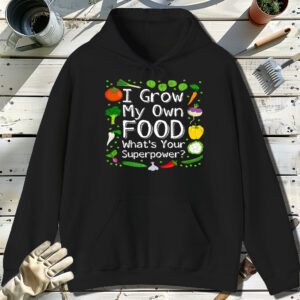 I-Grow-My-Own-Food-Whats-Your-Superpower-Black-Hoodie.jpg