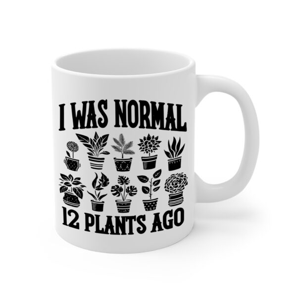 I Normal 12 Plants Ago White Mug Right