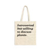 Introverted But Willing to Discuss Plants Natural Tote Bag