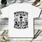 Introverted-Discuss-Plants-White-T-Shirt.jpg