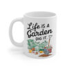 Life Is A Garden White Mug Left