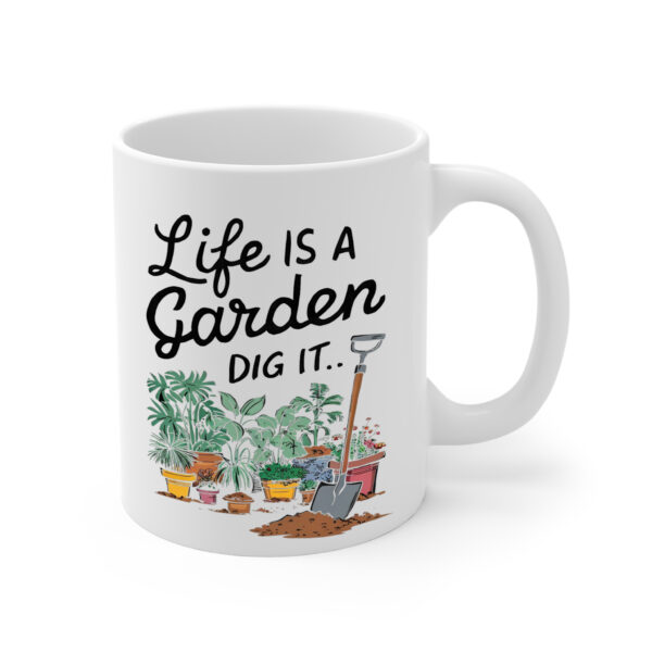 Life Is A Garden White Mug Right