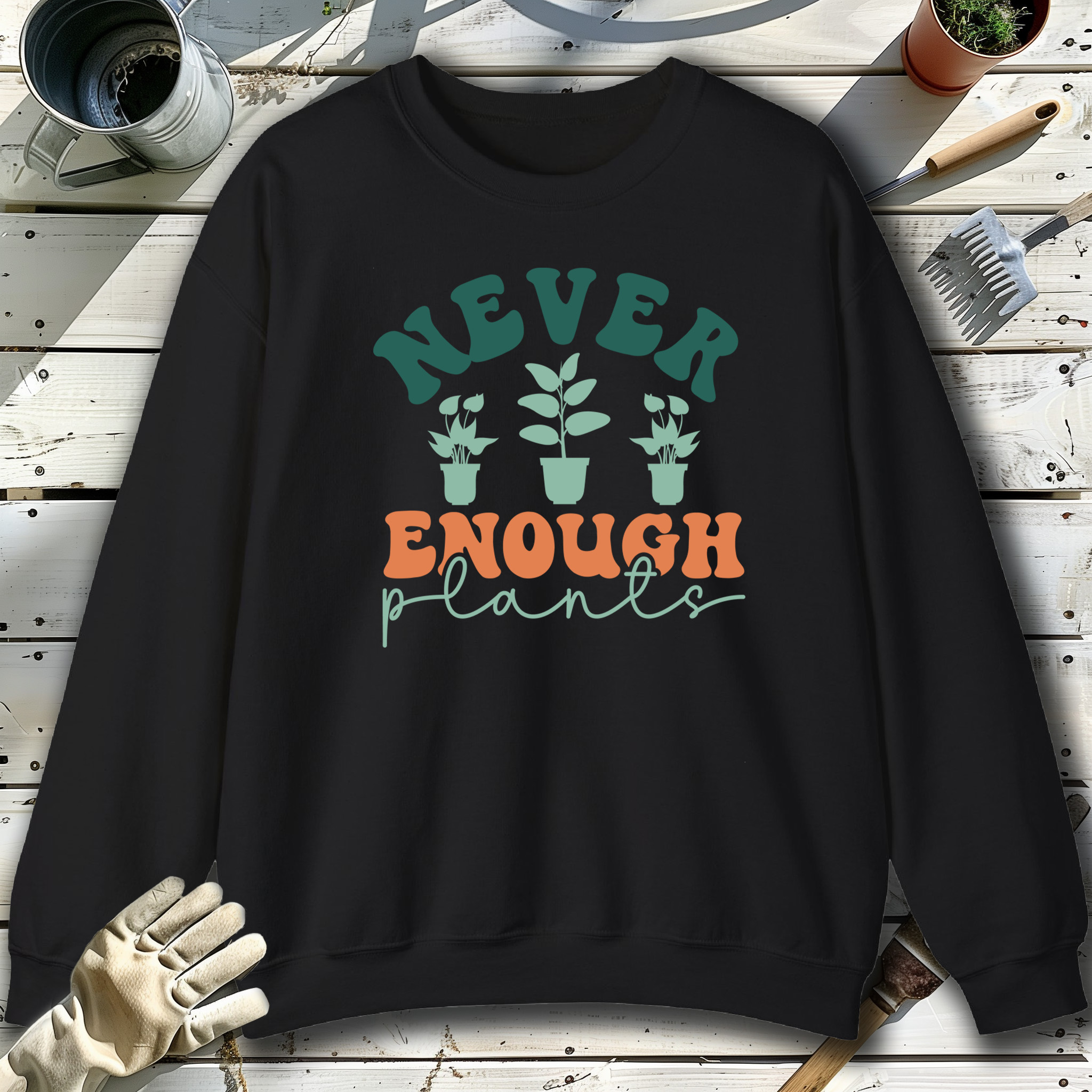 Never-enough-plants-Black-Sweatshirt.jpg