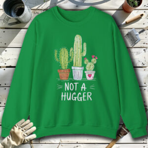 Not-A-Hugger-Green-Sweatshirt.jpg