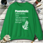 Plantaholic-Definition-Green-Sweatshirt.jpg