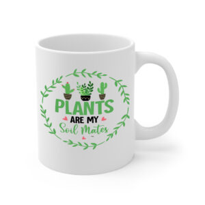 Plants Are My Soil Mates White Mug Right