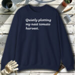 Quietly-Plotting-Tomato-Harvest-Navy-Sweatshirt.jpg