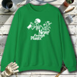 Skeleton-Never-Enought-Plants-Green-Sweatshirt.jpg