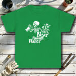 Skeleton-Never-Enought-Plants-Green-T-Shirt.jpg