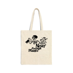 Skeleton Never Enought Plants Natural Tote Bag