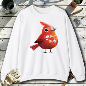 Talk-Birdy-To-Me-White-Sweatshirt.jpg