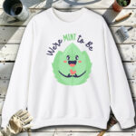 Were-Mint-to-Be-White-Sweatshirt.jpg