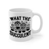 What The Succulent White Mug Right