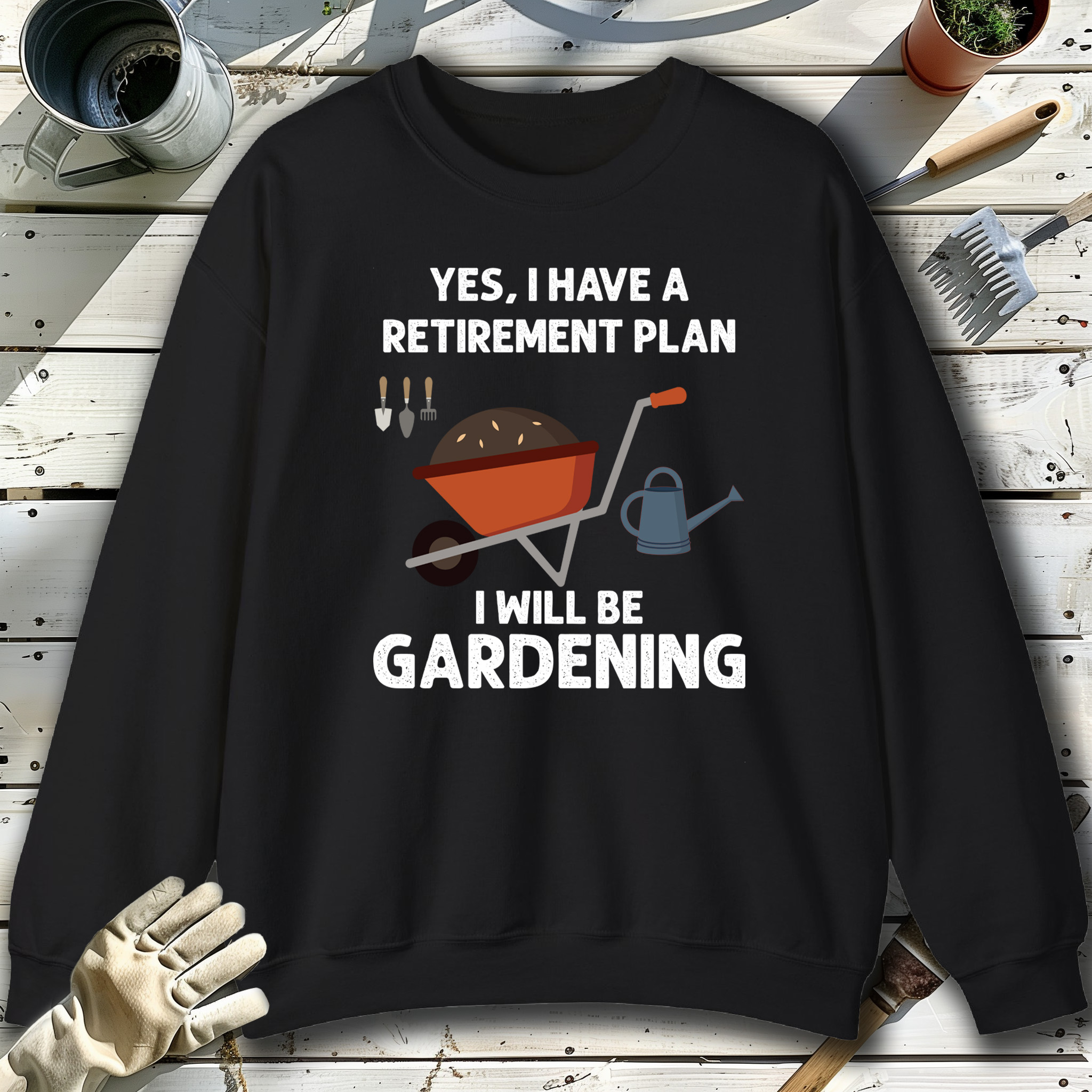 Yes-I-Have-a-Retirment-Plan-Black-Sweatshirt.jpg