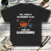 Yes-I-Have-a-Retirment-Plan-Black-T-Shirt.jpg